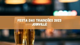 Festa das Tradições 2023 em Joinville começa hoje! Veja a programação! (imagem: Canva)