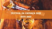 Festival da Cachaça 2023 em Ivoti: veja as atrações da 2ª semana (imagem: Canva)