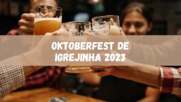 Oktoberfest de Igrejinha 2023 começa nesta sexta (20). Veja as atrações! (imagem: Canva)