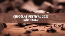 Chocolat Festival 2023 em São Paulo: veja as atrações (imagem: Canva)