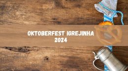 Oktoberfest Igrejinha 2024 já tem datas divulgadas, confira (imagem: Canva)