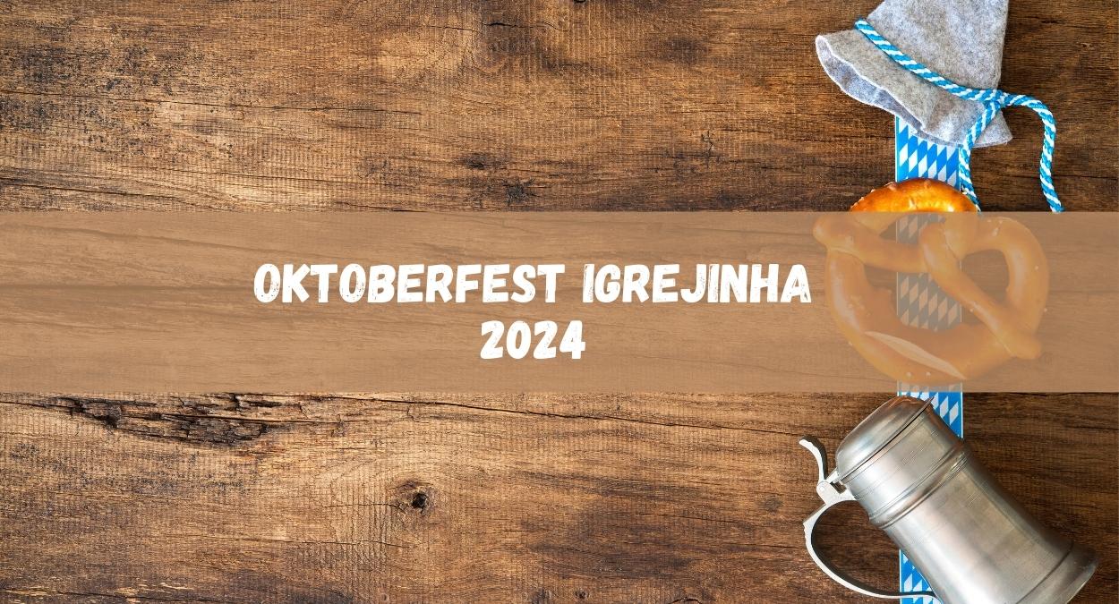 Oktoberfest Igrejinha 2024 (imagem: Canva)