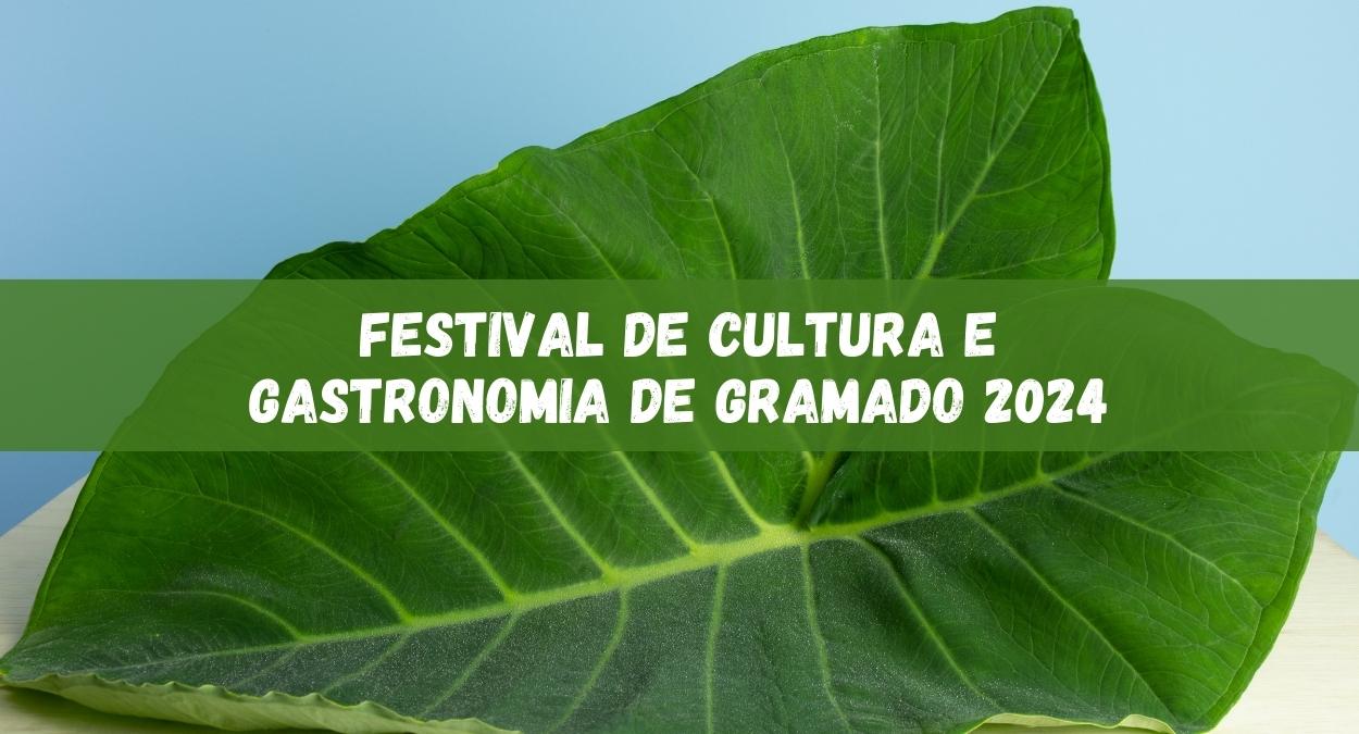 Festival de Cultura e Gastronomia de Gramado 2024 (imagem: Canva)
