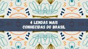 As 4 lendas do folclore mais conhecidas do Brasil (imagem: Canva)